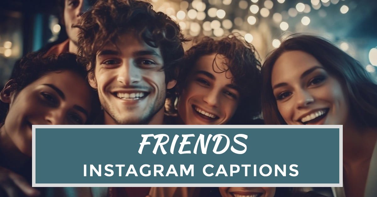 deep instagram captions for friends
