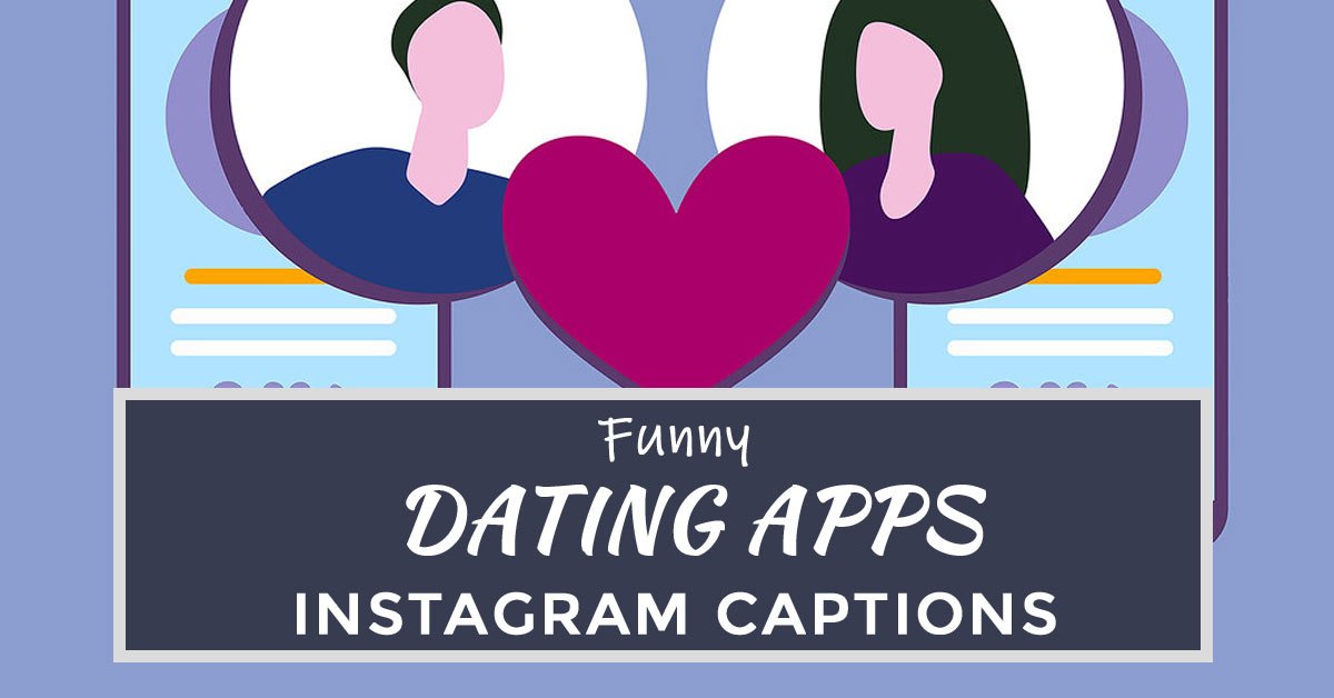 funny instagram captions for dating apps