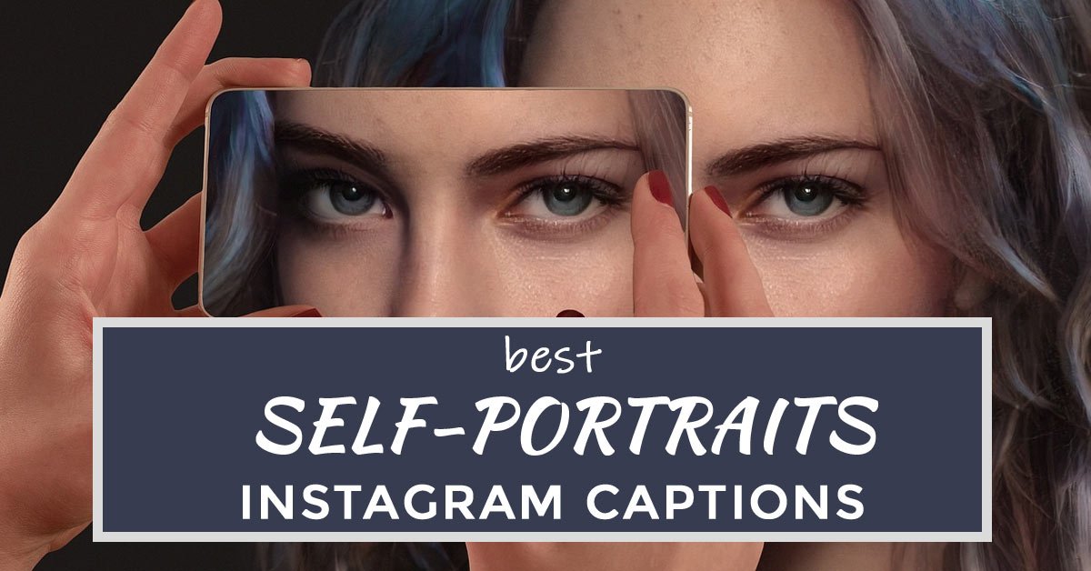 Best instagram captions for self-portraits Best instagram captions for self-portraits