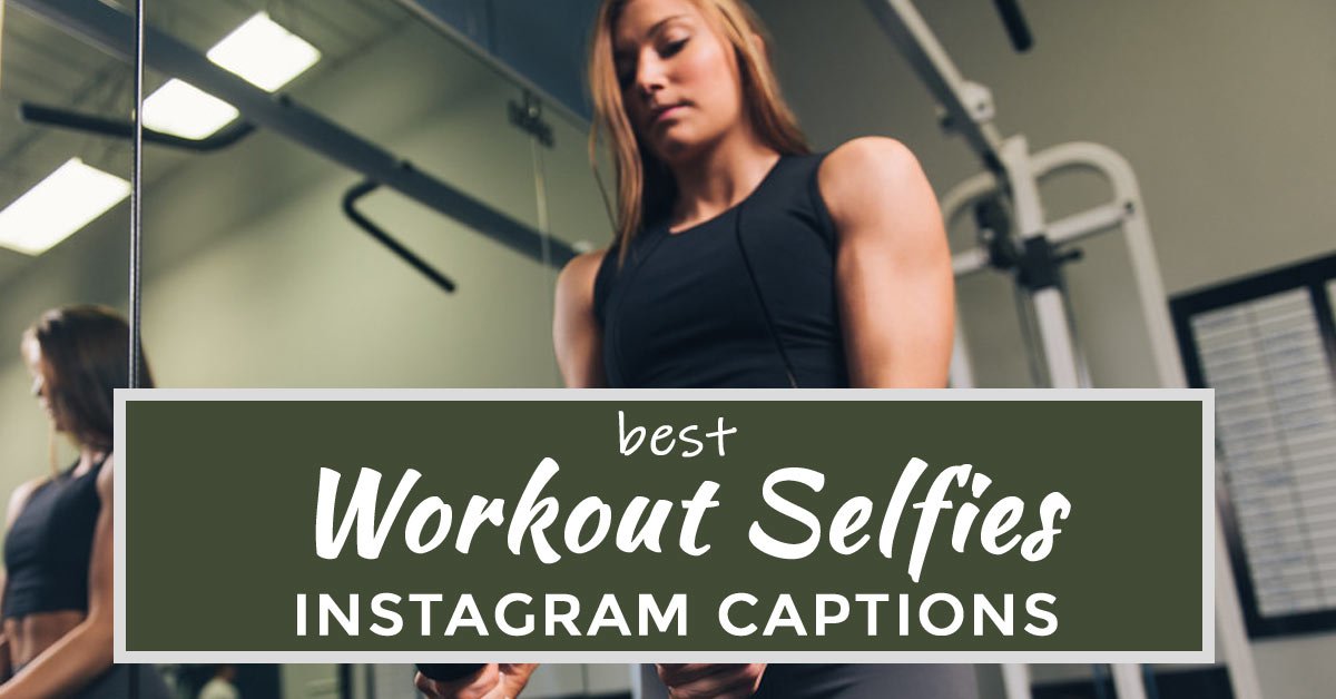 instagram captions for workout selfies