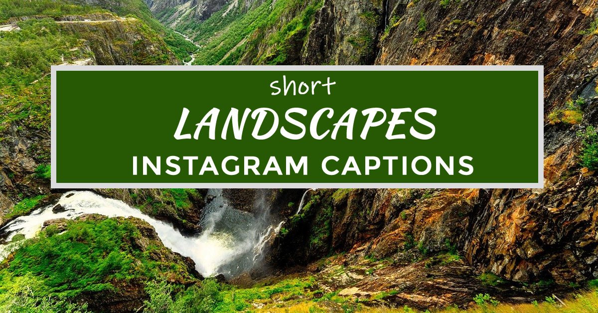 short instagram captions for landscapes short instagram captions for landscapes