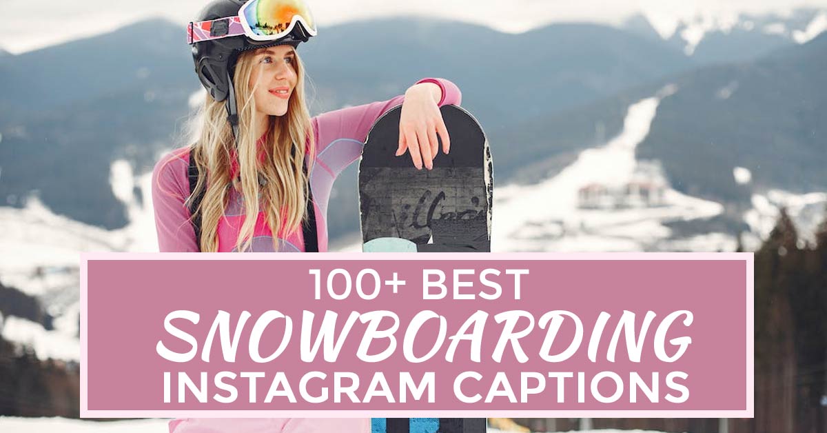 Snowboarding instagram captions