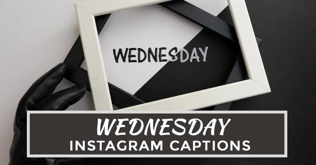 Wednesday captions for instagram