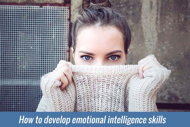 How to develop emotional intelligence skills